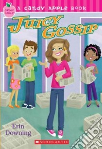 Juicy Gossip libro in lingua di Downing Erin