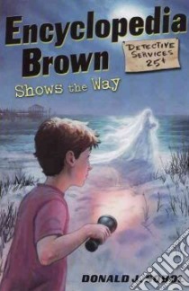 Encyclopedia Brown Shows the Way libro in lingua di Sobol Donald J., Shortall Leonard (ILT)