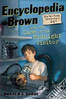 Encyclopedia Brown and the Case of the Midnight Visitor libro in lingua di Sobol Donald J., Brandi Lillian (ILT)
