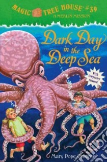 Dark Day in the Deep Sea libro in lingua di Osborne Mary Pope, Murdocca Sal (ILT)