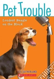 Loudest Beagle on the Block libro in lingua di Sutherland Tui