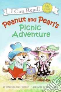 Peanut and Pearl's Picnic Adventure libro in lingua di Dotlich Rebecca Kai