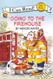 Going to the Firehouse libro in lingua di Mayer Mercer