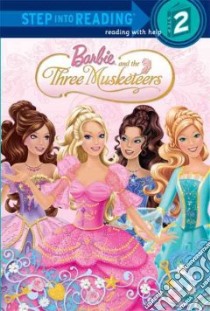 Barbie and the Three Musketeers libro in lingua di Man-Kong Mary (ADP), Wolfram Amy, Ulkutay Design Group (ILT), Choi Allan (ILT)