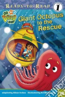 Giant Octopus to the Rescue libro in lingua di Inches Alison (ADP), Mawhinney Art (ILT)