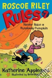 Never Race a Runaway Pumpkin libro in lingua di Applegate Katherine, Biggs Brian (ILT)