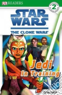 Star Wars, the Clone Wars Jedi in Training libro in lingua di Scott Heather