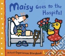 Maisy Goes to the Hospital libro in lingua di Cousins Lucy