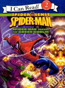 Spider-man Versus the Green Goblin libro in lingua di Hill Susan, Tong Andie (ILT), Roberts Jeremy (ILT)