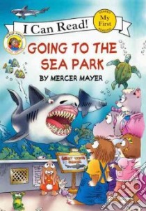 Going to the Sea Park libro in lingua di Mayer Mercer