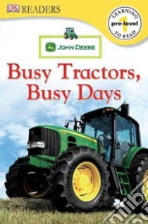 Busy Tractors, Busy Days libro in lingua di Houran Lori Haskins