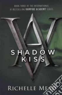 Shadow Kiss libro in lingua di Mead Richelle