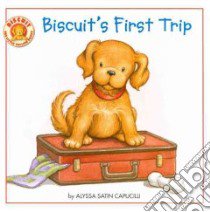 Biscuit's First Trip libro in lingua di Capucilli Alyssa Satin