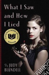 What I Saw and How I Lied libro in lingua di Blundell Judy