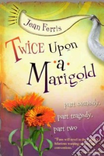 Twice upon a Marigold libro in lingua di Ferris Jean