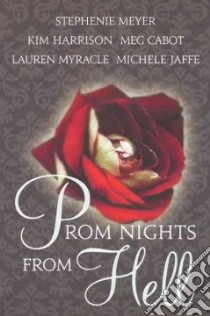 Prom Nights from Hell libro in lingua di Meyer Stephenie, Harrison Kim, Cabot Meg, Myracle Lauren, Jaffe Michele