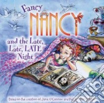 Fancy Nancy and the Late, Late, Late Night libro in lingua di O'Connor Jane, Preiss-Glasser Robin (ILT), Bracken Carolyn (ILT)