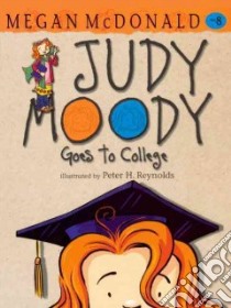 Judy Moody Goes to College libro in lingua di McDonald Megan, Reynolds Peter (ILT)