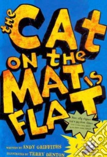 The Cat on the Mat Is Flat libro in lingua di Griffiths Andy, Denton Terry (ILT)