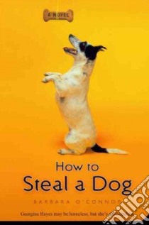 How to Steal a Dog libro in lingua di O'Connor Barbara