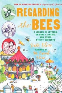 Regarding the Bees libro in lingua di Klise Kate, Klise M. Sarah (ILT)