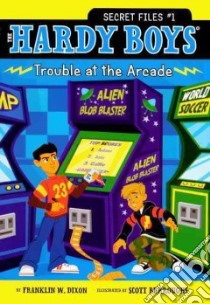 Trouble at the Arcade libro in lingua di Dixon Franklin W., Burroughs Scott (ILT)