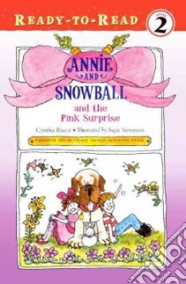 Annie and Snowball and the Pink Surprise libro in lingua di Rylant Cynthia, Stevenson Sucie (ILT)