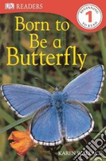 Born to Be a Butterfly libro in lingua di Wallace Karen