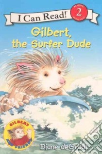 Gilbert, the Surfer Dude libro in lingua di De Groat Diane