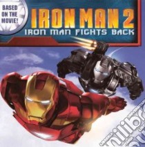 Iron Man 2: Iron Man Fights Back libro in lingua di Huelin Jodi