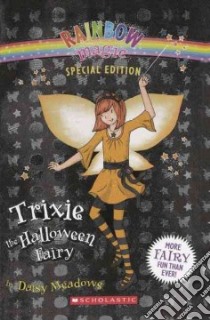 Trixie the Halloween Fairy libro in lingua di Meadows Daisy