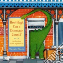 How High Can a Dinosaur Count? libro in lingua di Fisher Valorie