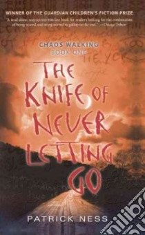 The Knife of Never Letting Go libro in lingua di Ness Patrick
