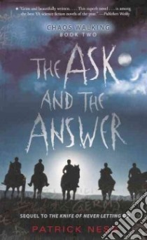 The Ask and the Answer libro in lingua di Ness Patrick