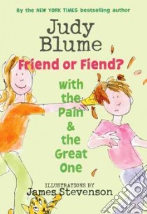 Friend or Fiend? With the Pain and the Great One libro in lingua di Blume Judy, Stevenson James (ILT)