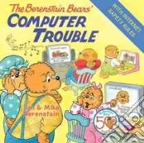 The Berenstain Bears' Computer Trouble libro in lingua di Berenstain Jan, Berenstain Mike