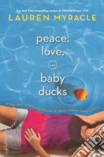 Peace, Love, and Baby Ducks libro in lingua di Myracle Lauren