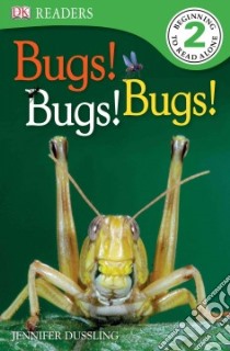 Bugs Bugs Bugs! libro in lingua di Dussling Jennifer