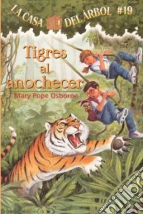 Tigres Al Anochecer / Tigers at Twilight libro in lingua di Osborne Mary Pope, Murdocca Sal (ILT), Brovelli Marcela (TRN)