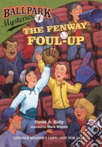 The Fenway Foul-Up libro in lingua di Kelly David A., Meyers Mark (ILT)