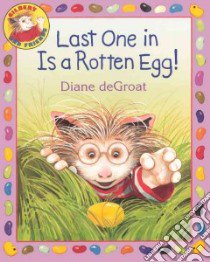 Last One in Is a Rotten Egg! libro in lingua di De Groat Diane