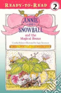 Annie and Snowball and the Magical House libro in lingua di Rylant Cynthia, Stevenson Sucie (ILT)