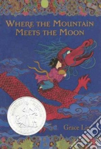 Where the Mountain Meets the Moon libro in lingua di Lin Grace