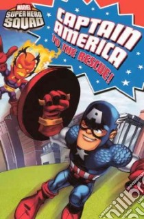 Captain America to the Rescue! libro in lingua di Rosen Lucy, Brizuela Dario (ILT)