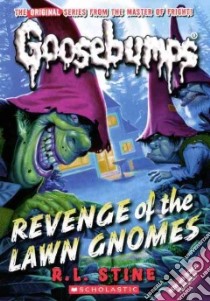 Revenge of the Lawn Gnomes libro in lingua di Stine R. L.