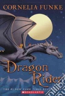 Dragon Rider libro in lingua di Funke Cornelia Caroline, Bell Anthea (TRN)