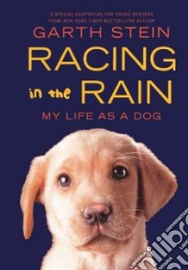 Racing in the Rain libro in lingua di Stein Garth