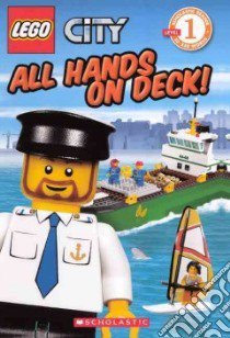 Lego City: All Hands on Deck! libro in lingua di Easton Marilyn, Kiernan Kenny (ILT)