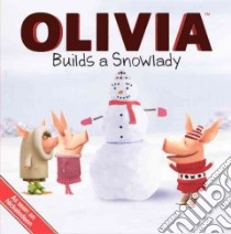 Olivia Builds a Snowlady libro in lingua di Mcdoogle Farrah (ADP), Wolek Guy (ILT)
