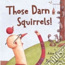 Those Darn Squirrels! libro in lingua di Rubin Adam